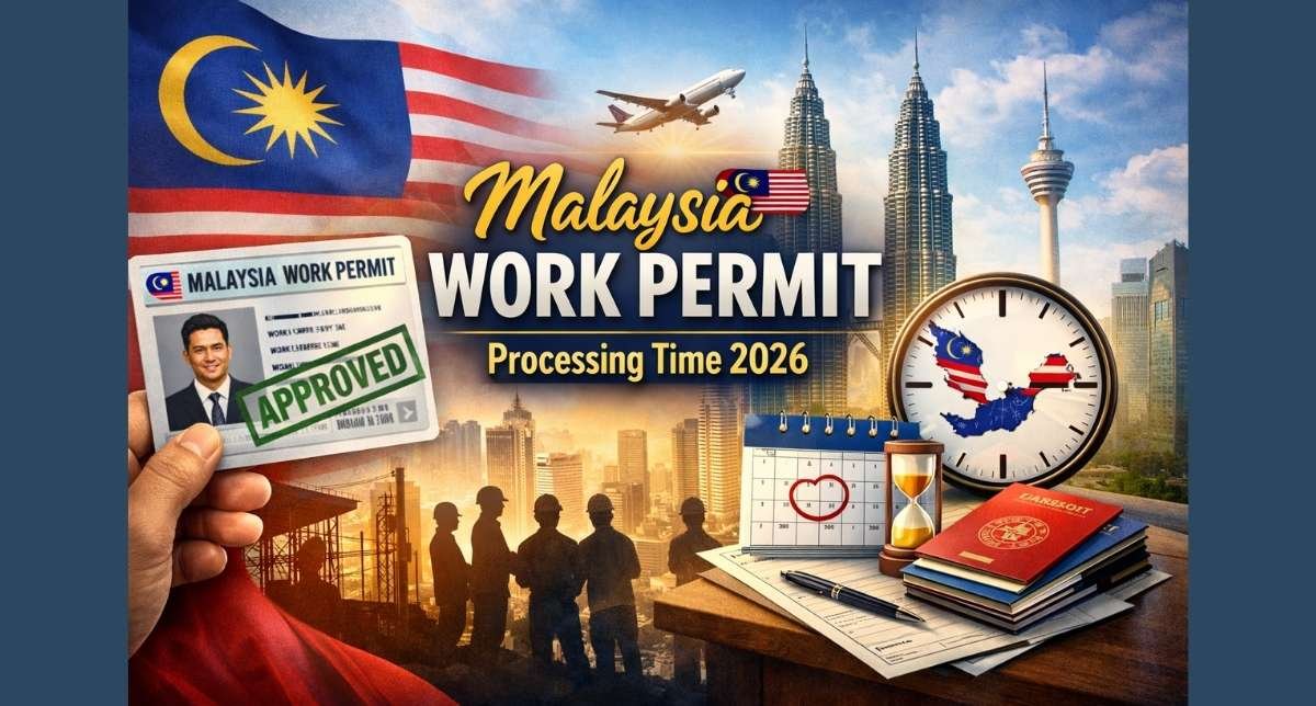 Malaysia Work Permit Processing Time 2026